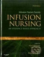 Infusion Nursing : An Evidence-Based Approach - Mary Alexander - kniha z kategorie Medicína