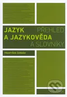 Jazyk a jazykověda - Přehled a slovníky - František Čermák - kniha z kategorie Odborné a naučné