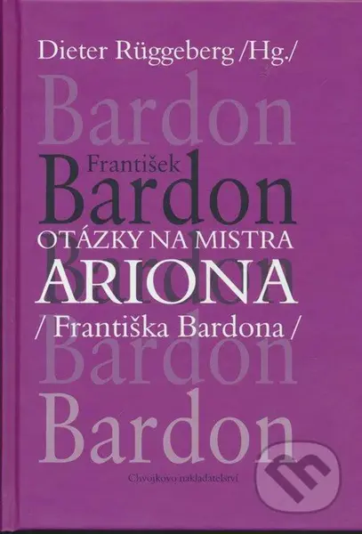 Otázky na Mistra Ariona (Františka Bardona) - Dieter Rüggeberg - kniha z kategorie Spiritualita