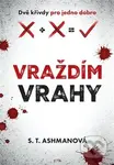 Vraždím vrahy - S.T. Ashman - kniha z kategorie Detektivky, thrillery a horory