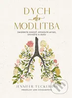 Dych ako modlitba (Zmiernite úzkosť, upokojte myseľ, osviežte si dušu) - kniha z kategorie Křesťanství