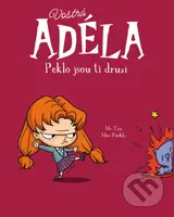 Vostrá Adéla: Peklo jsou ti druzí - Tan Mr., Miss Prickly (ilustrátor) - kniha z kategorie Pohádky