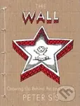 The Wall : Growing Up Behind the Iron Curtain - Petr Sís