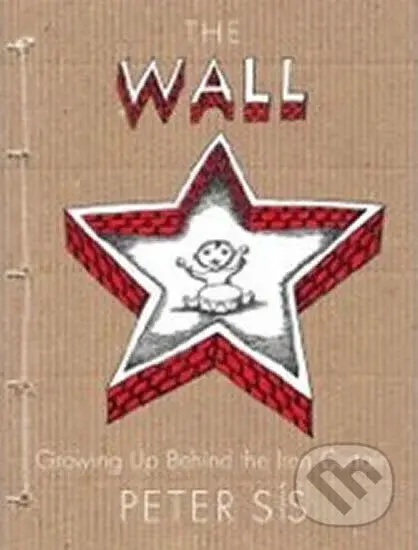 The Wall : Growing Up Behind the Iron Curtain - Petr Sís
