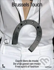 Brussels Touch: Free spirit of fashion - Lydia Kamitsis - kniha z kategorie Umění, design a architektura