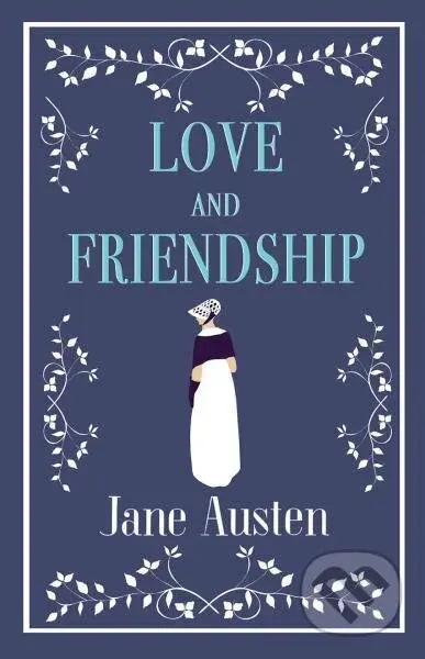 Love and Friendship - Jane Austenová - kniha z kategorie Společenská beletrie