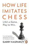 How Life Imitates Chess - Garry Kasparov - kniha z kategorie Byznys a management