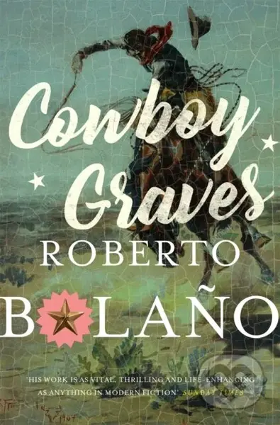 Cowboy Graves (Three Novellas) - Roberto Bolano - kniha z kategorie Společenská beletrie