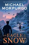 An Eagle in the Snow - Michael Morpurgo