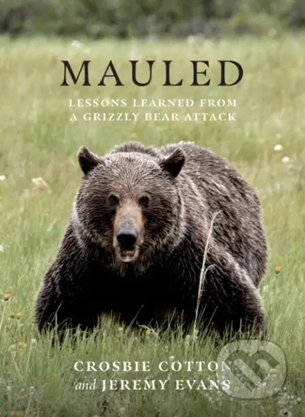 Mauled (Life's Lessons Learned from a Grizzly Bear Attack) - kniha z kategorie Humanitní a společenské vědy