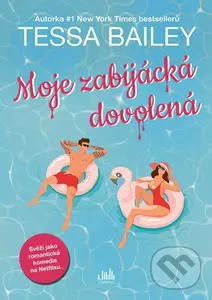 Moje zabijácká dovolená - Tessa Bailey