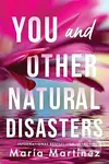 You and Other Natural Disasters - Maria Martinez - kniha z kategorie Romantická