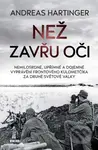 Než zavřu oči (Nemilosrdné, upřímné a dojemné vyprávění frontového kulometčíka za druhé světové války) - kniha z kategorie 20. století