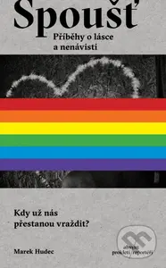 Spoušť (Příběhy o lásce a nenávisti) - Marek Hudec - kniha z kategorie Reportáže a publicistika