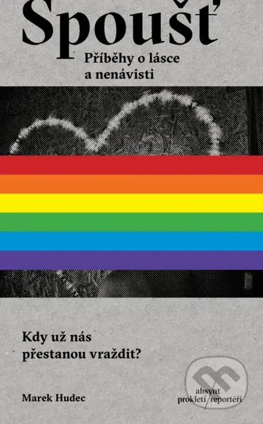 Spoušť (Příběhy o lásce a nenávisti) - Marek Hudec - kniha z kategorie Reportáže a publicistika