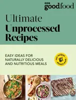 Ultimate Unprocessed Recipes - GOOD FOOD - kniha z kategorie Diety a zdravá výživa