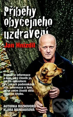 Příběhy obyčejného uzdravení - Jan Hnízdil, Klára Mandausová - kniha z kategorie Pozitivní myšlení