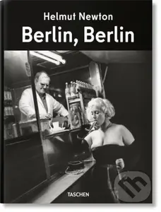 Helmut Newton. Berlin, Berlin - Matthias Harder - kniha z kategorie Fotografie