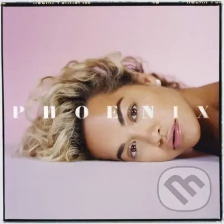 Rita Ora: Phoenix - Rita Ora