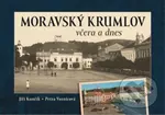 Moravský Krumlov včera a dnes - Jiří Kunčík, Petra Voznicová - kniha z kategorie Fotografie