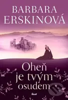 Oheň je tvým osudem - Barbara Erskine
