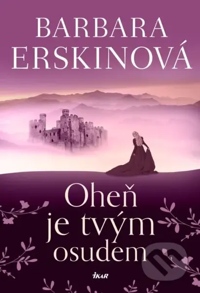 Oheň je tvým osudem - Barbara Erskine