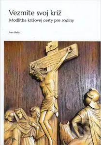 Vezmite svoj kríž - Ivan Belko - kniha z kategorie Křesťanství