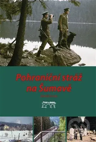 Pohraniční stráž na Šumavě - Zdeněk Šmída