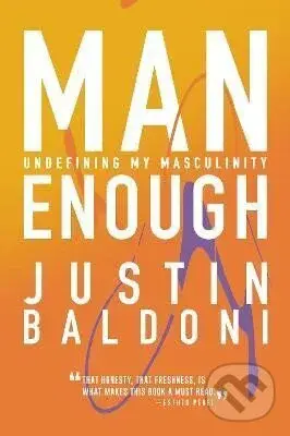 Man Enough: Undefining My Masculinity - Justin Baldoni,Man Enough: Undefining My Masculinity - Justin Baldoni