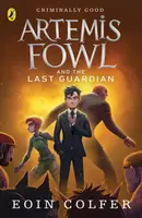 Artemis Fowl and the Last Guardian - Eoin Colfer