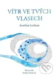 Vítr ve tvých vlasech - Josefína Lechem - kniha z kategorie Duchovní život
