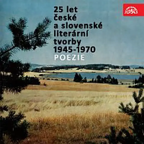 Různí interpreti – 25 let české a slovenské literární tvorby /1945-1970/ (Poezie)