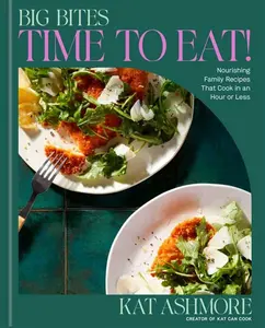 Big Bites: Time to Eat! - Kat Ashmore