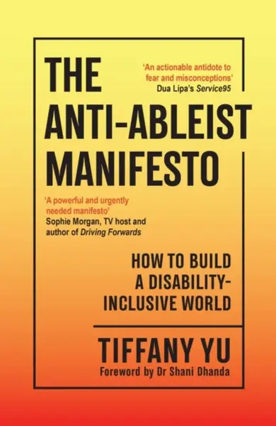 The Anti-Ableist Manifesto - Tiffany Yu
