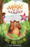 My Magic Hamster: Hide and Squeak - Leah Mohammed