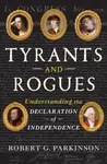 Tyrants and Rogues - Robert G.  Parkinson