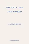 The City and the World - Gregor Hens