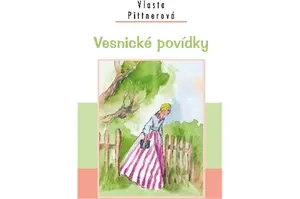 Vesnické povídky - Vlasta Pittnerová