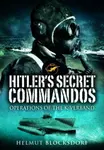 Hitler's Secret Commandos - Helmut Blocksdorf