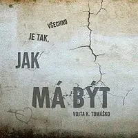 Vojta Kiďák Tomáško – Všechno je tak, jak má být
