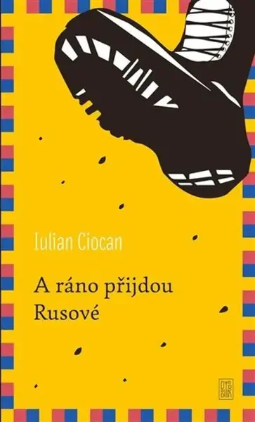 A ráno přijdou Rusové - Iulian Ciocan