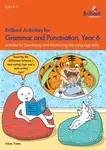 Brilliant Activities for Grammar and Punctuation, Year 6 - Irene Yates
