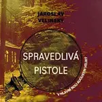 Libor Hruška – Velinský: Spravedlivá pistole. V hlavní roli Augustin Veliký CD-MP3