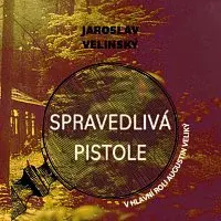 Libor Hruška – Velinský: Spravedlivá pistole. V hlavní roli Augustin Veliký CD-MP3