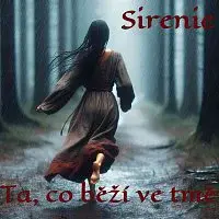 Sirenie – Ta, co běží ve tmě