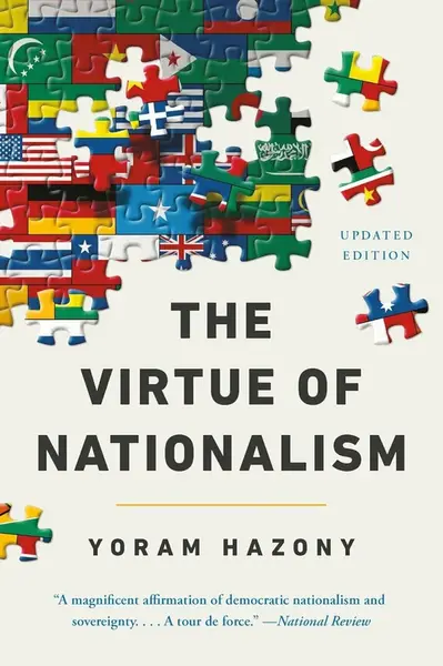 The Virtue of Nationalism - Yoram Hazony