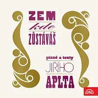 Různí interpreti – Zem, kde zůstáváš. Písně s texty Jiřího Aplta