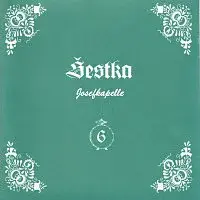 Šestka/ Josefkapelle – Šestka Josefa Konečného 1999