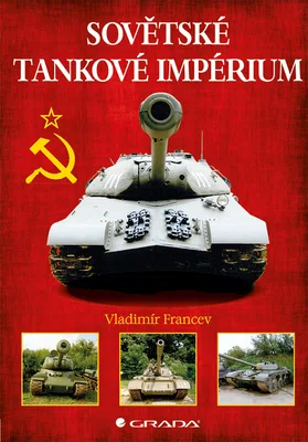 E-kniha: Sovětské tankové impérium od Francev Vladimír