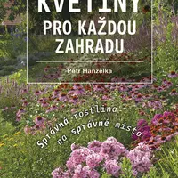 Kniha: Květiny pro každou zahradu od Hanzelka Petr